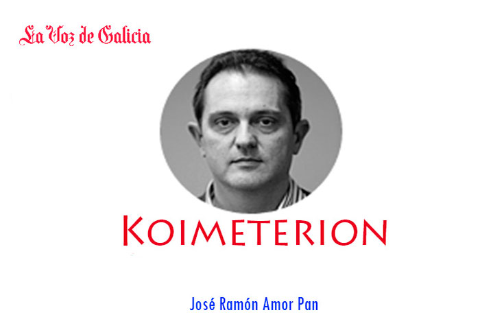 “KOIMETERION”, un artículo de José Ramón Amor Pan en La Voz de Galicia