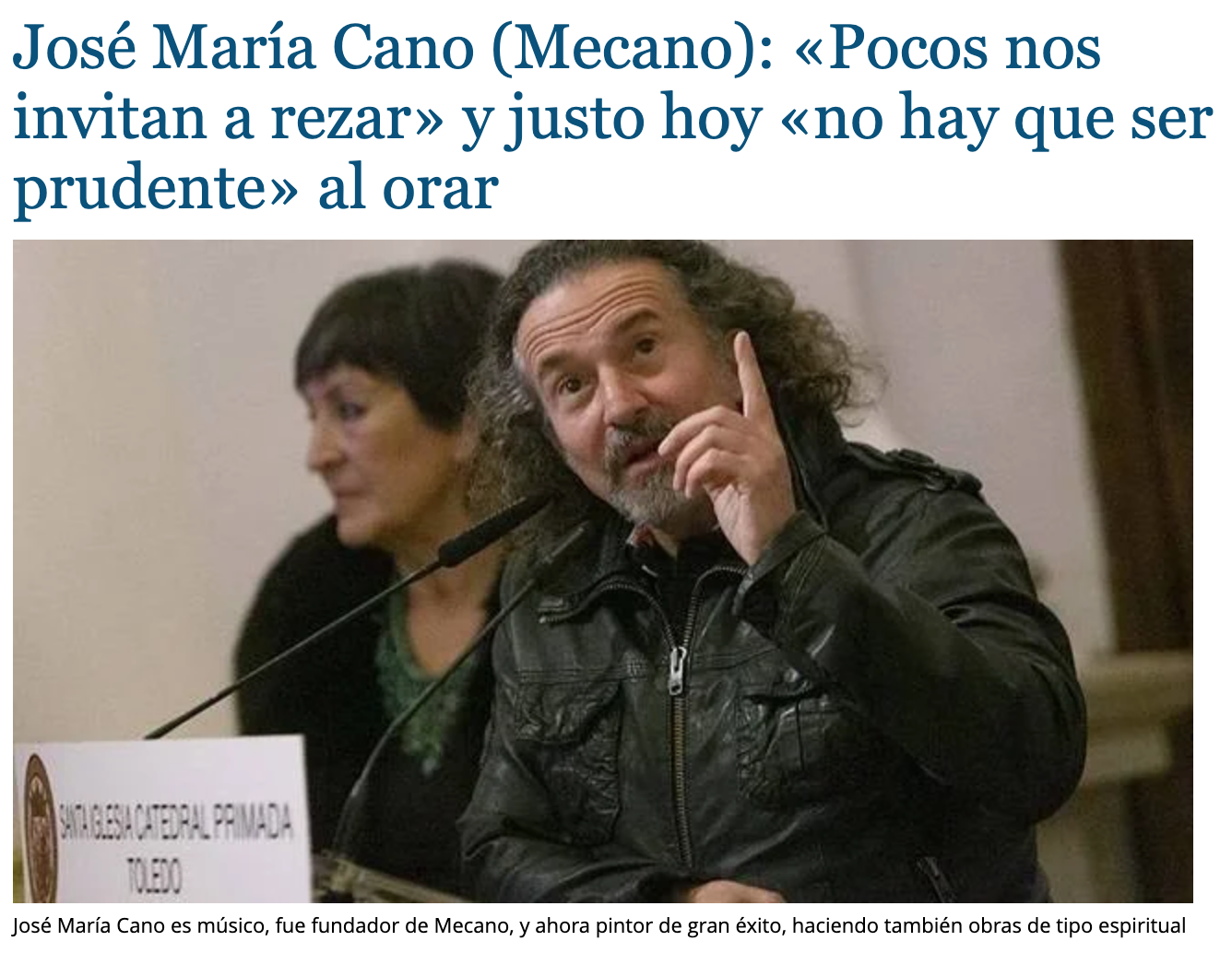 José María Cano (Mecano): «Pocos nos invitan a rezar» y justo hoy «no hay que ser prudente» al orar