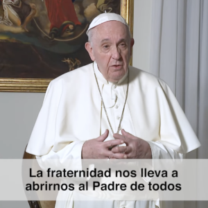 El video del Papa. Enero 2021. “Al servicio de la fraternidad”