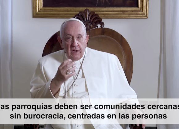 El video del Papa. “Por las Parroquias”
